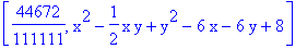 [44672/111111, x^2-1/2*x*y+y^2-6*x-6*y+8]